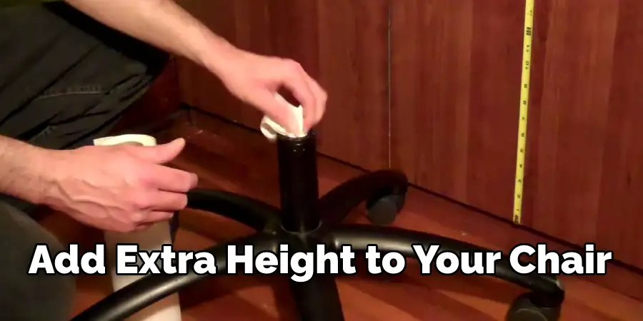 Add Extra Height to Your Chair 
