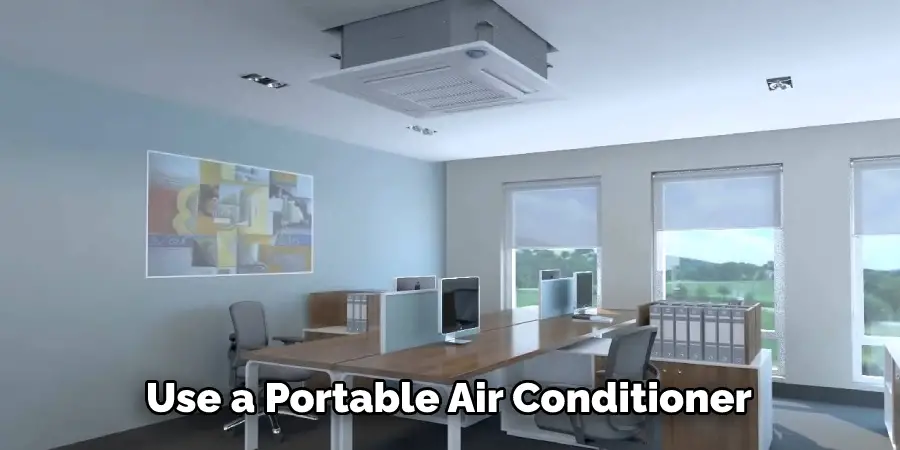 Use a Portable Air Conditioner 
