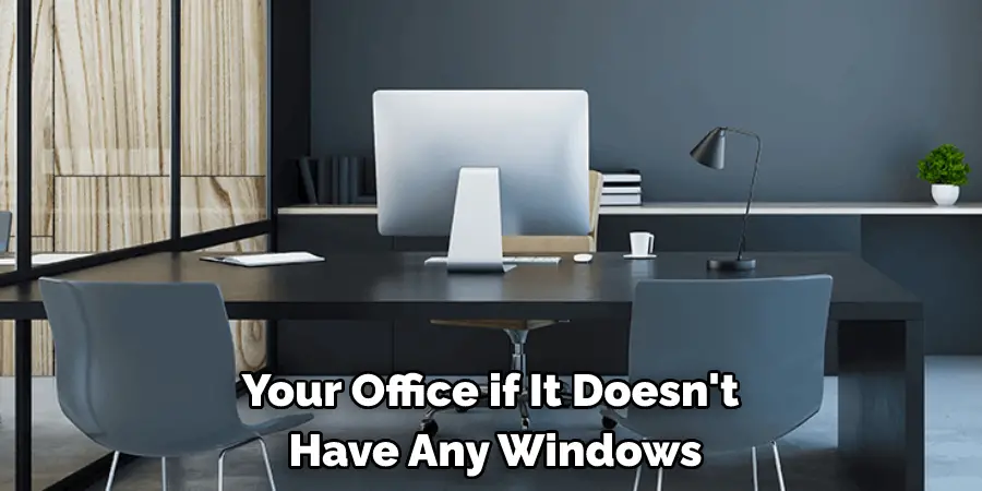 Your Office if It Doesn't  Have Any Windows