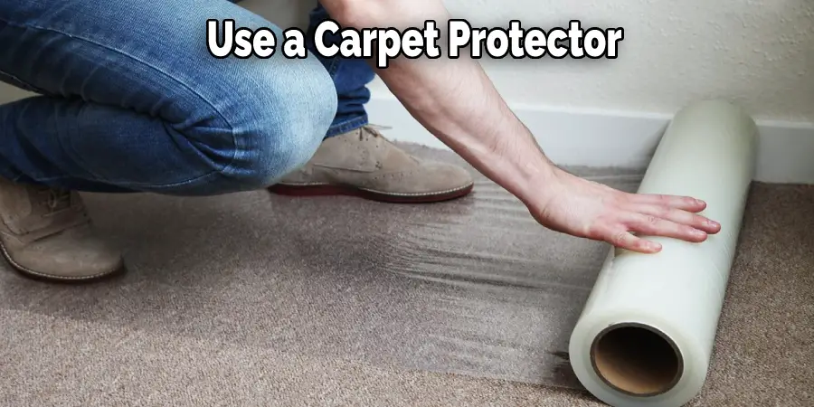Use a Carpet Protector