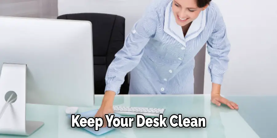 Keep Your Desk Clean