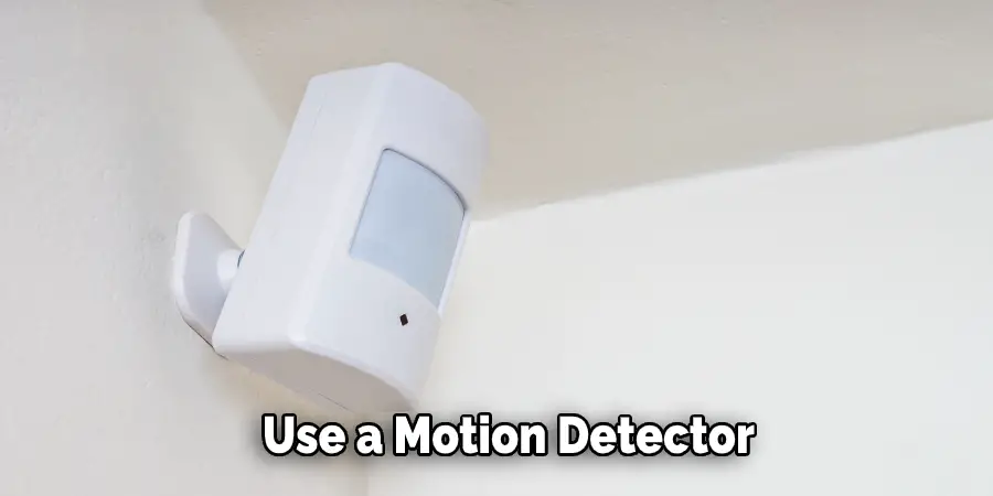 Use a Motion Detector