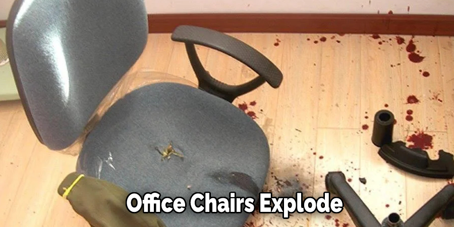 Office Chairs Explode