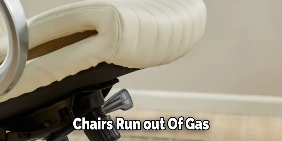 Chairs Run out Of Gas