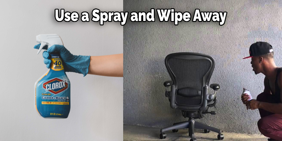 Use a Spray and Wipe Away