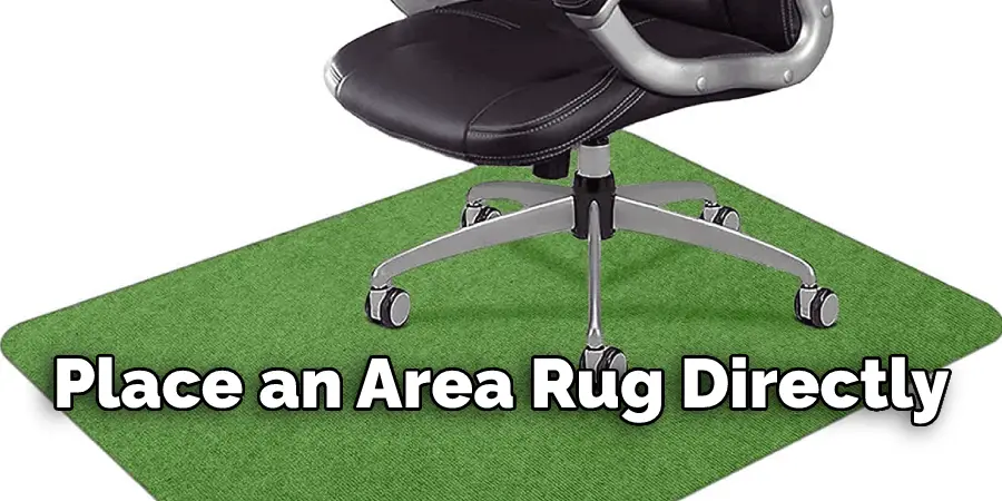 Place an Area Rug Directly