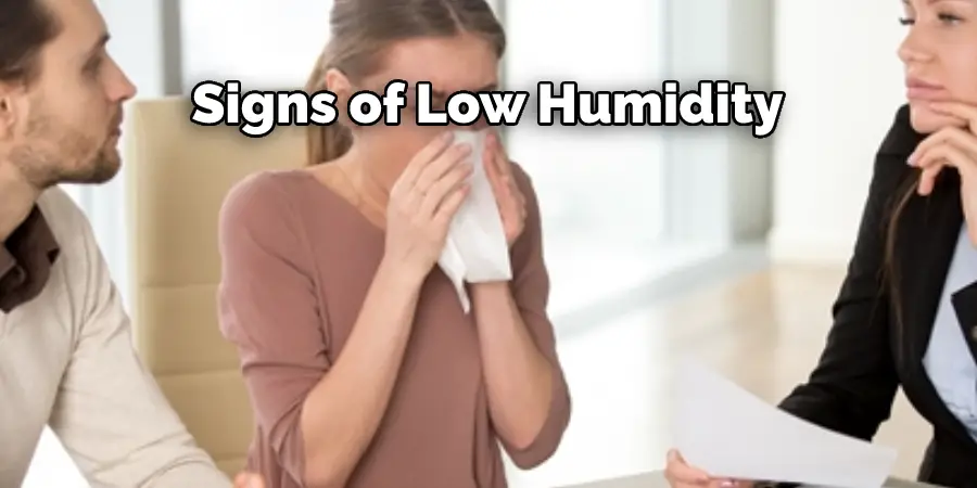Signs of Low Humidity