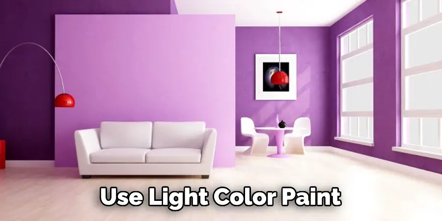Use Light Color Paint