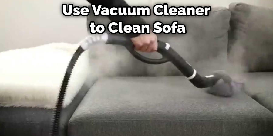 Use Vacuum Cleaner to Clean Sofa
