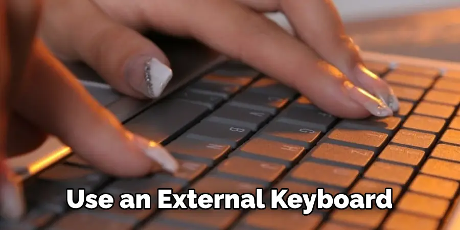 Use an External Keyboard