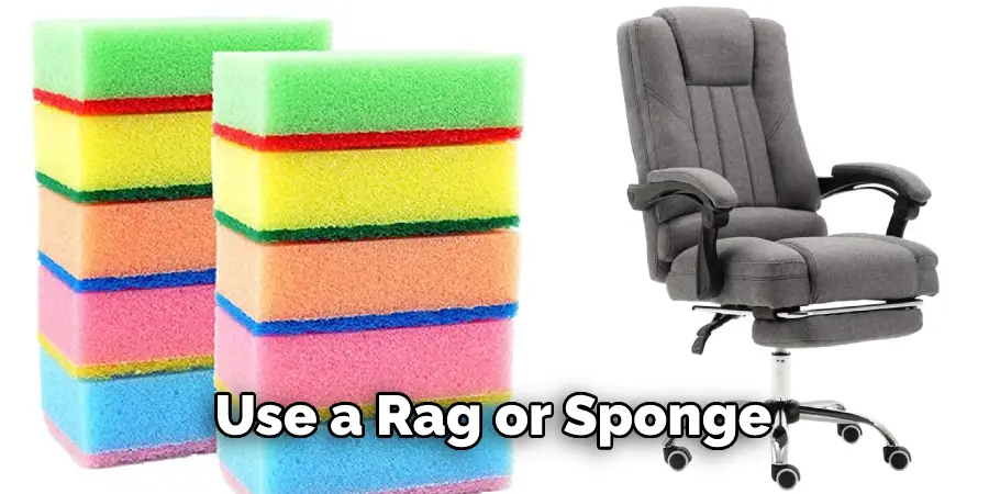Use a Rag or Sponge