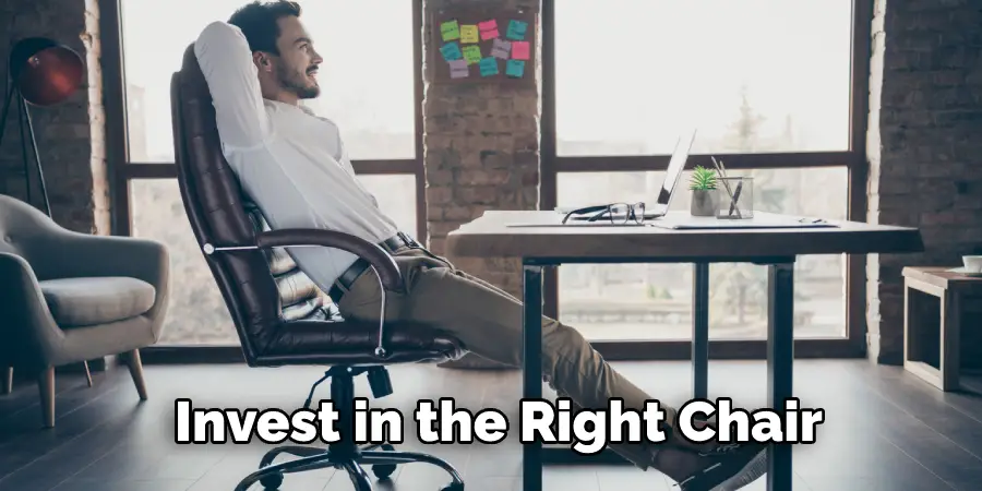 Invest in the Right Chair