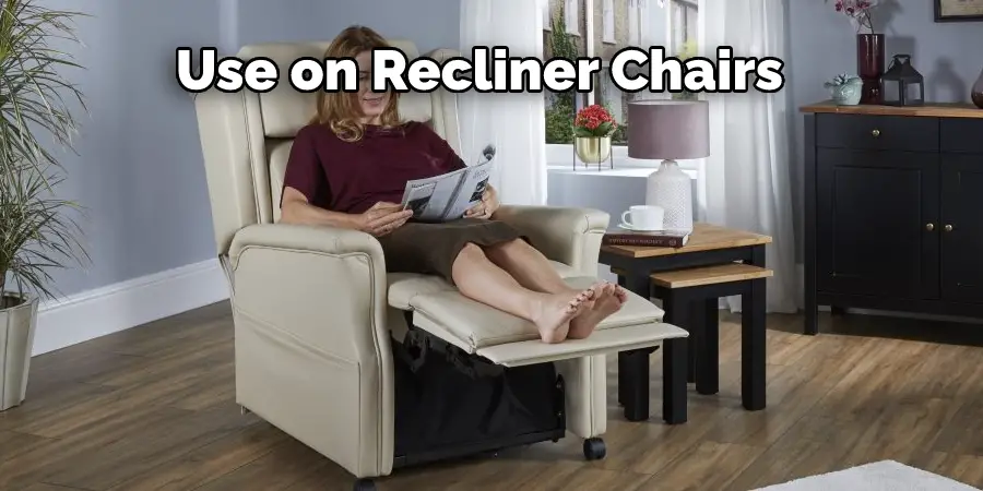 Use on Recliner Chairs
