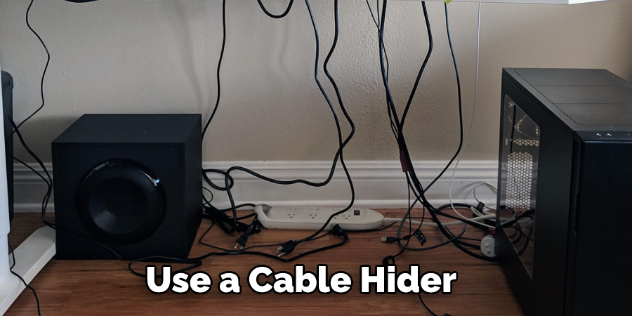 Use a Cable Hider 