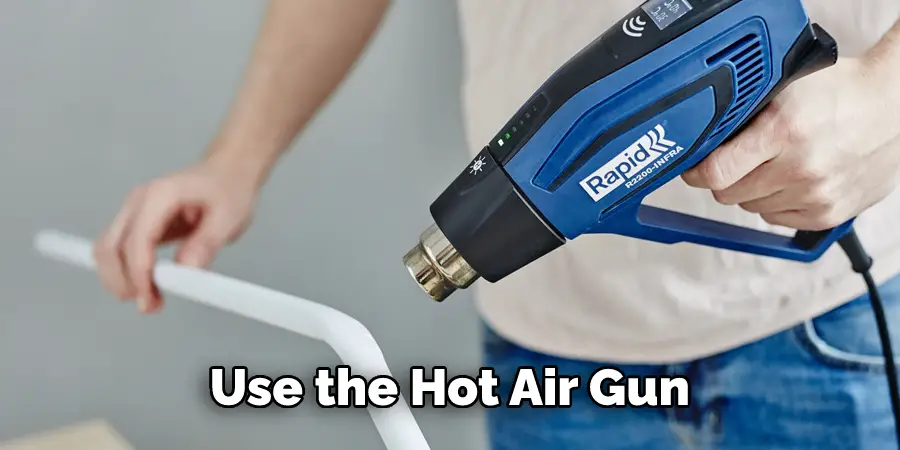 Use the Hot Air Gun