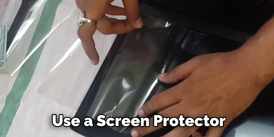 Use a Screen Protector 