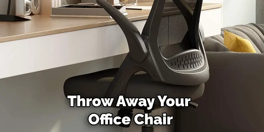 Throw Away Your Office Chair