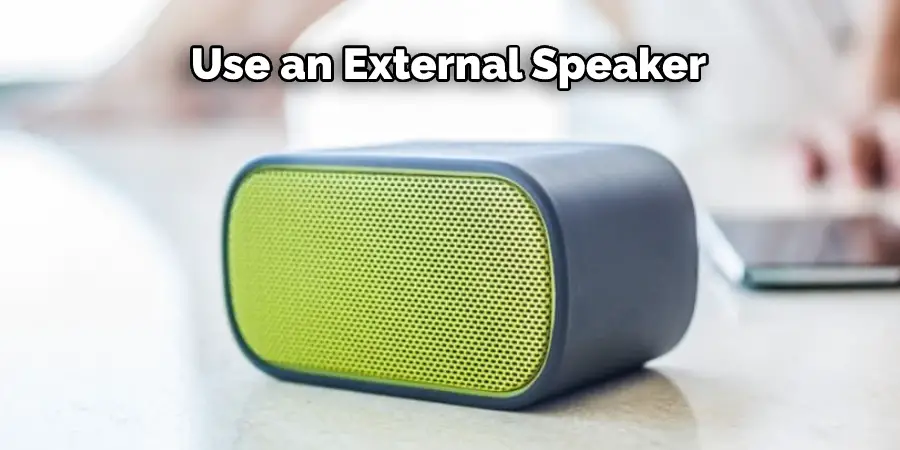 Use an External Speaker