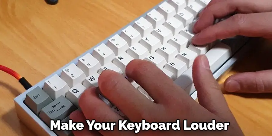 Make Your Keyboard Louder