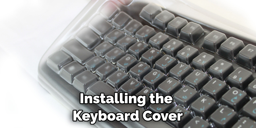 Installing the Keyboard Cover