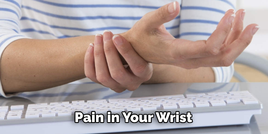 Pain in Your Wrist 