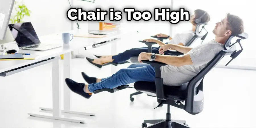  Chair is Too High