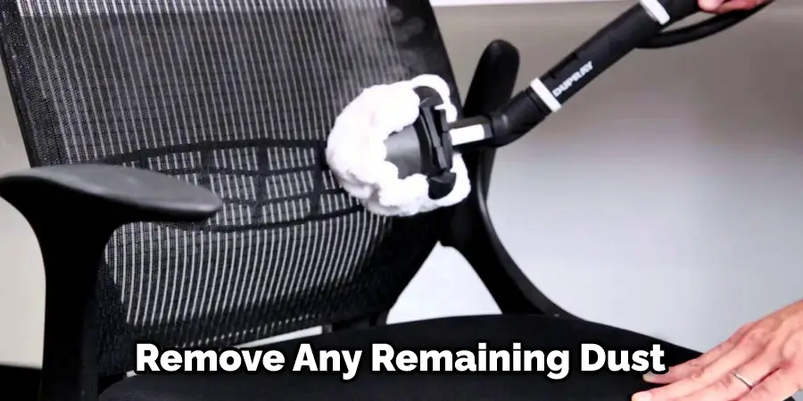 Remove Any Remaining Dust