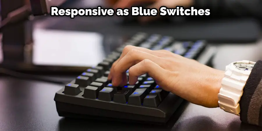 Responsive as Blue Switches