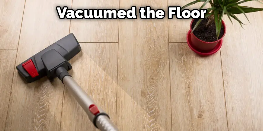 Vacuumed the Floor