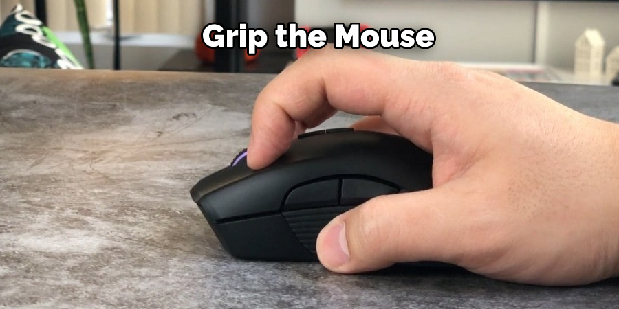 Grip the Mouse