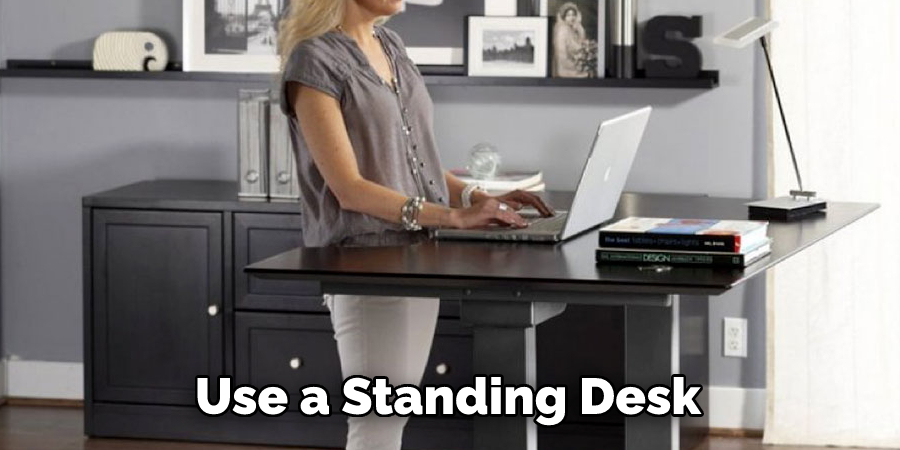 Use a Standing Desk