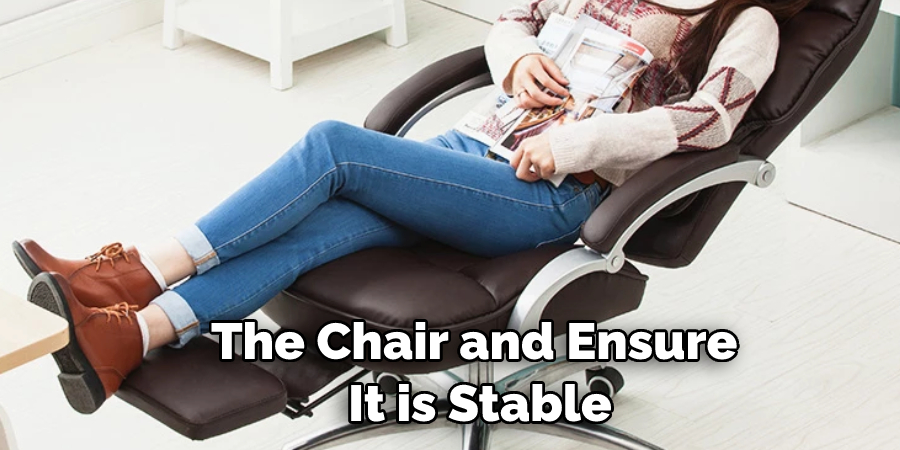 The Chair and Ensure  It is Stable