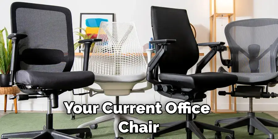 Your Current Office Chair