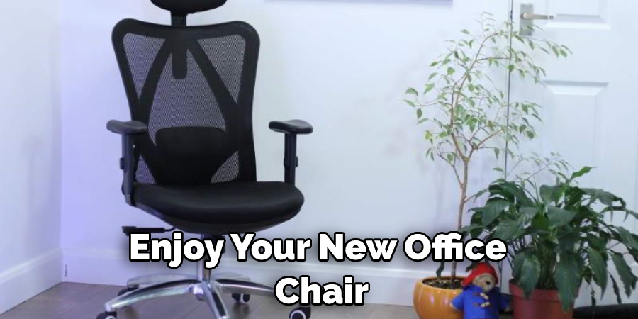 Enjoy Your New Office  Chair