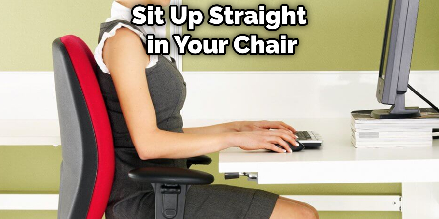 Sit Up Straight in Your Chair