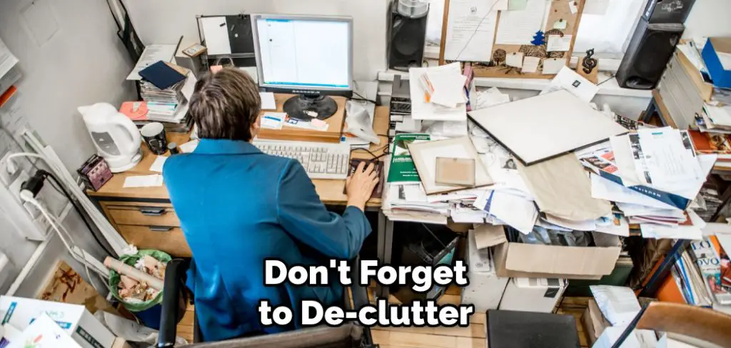Don't Forget to De-clutter