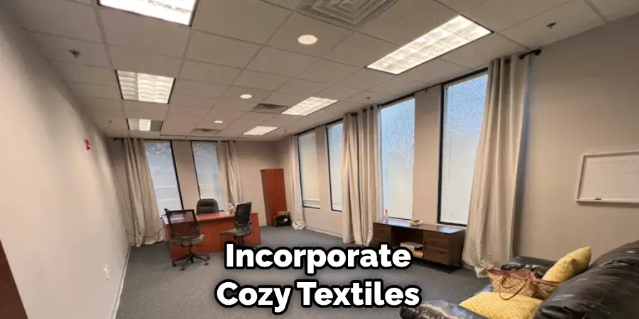Incorporate Cozy Textiles