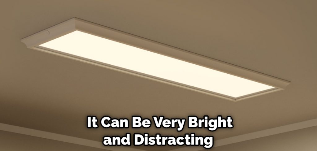  It Can Be Very Bright and Distracting