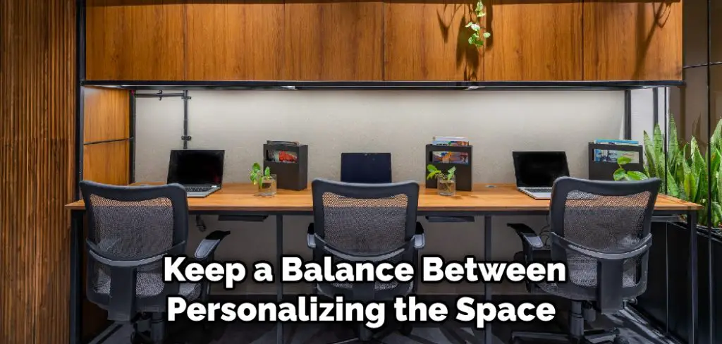  Keep a Balance Between Personalizing the Space