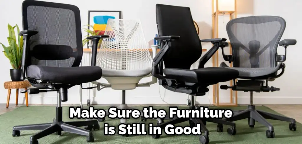 Make Sure the Furniture is Still in Good