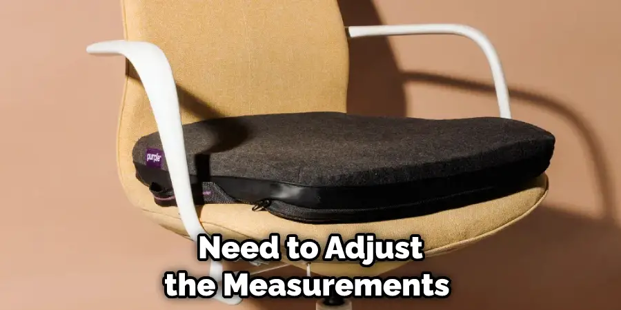 Need to Adjust the Measurements 