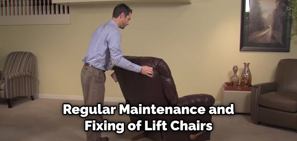 Regular Maintenance and Fixing of Lift Chairs