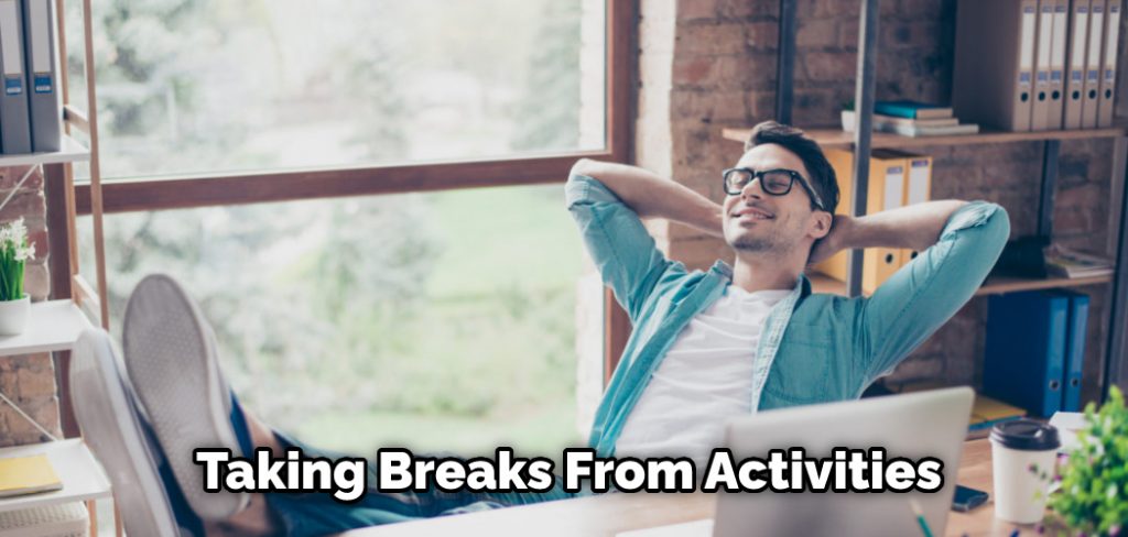  Taking Breaks From Activities