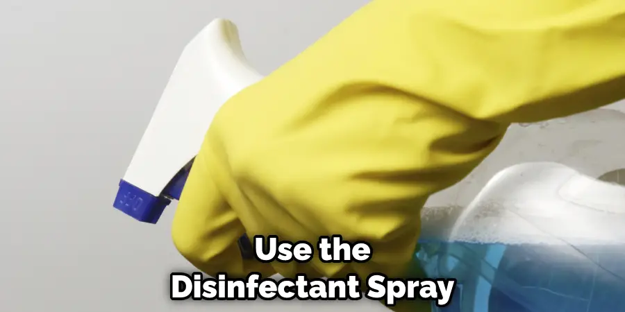 Use the Disinfectant Spray