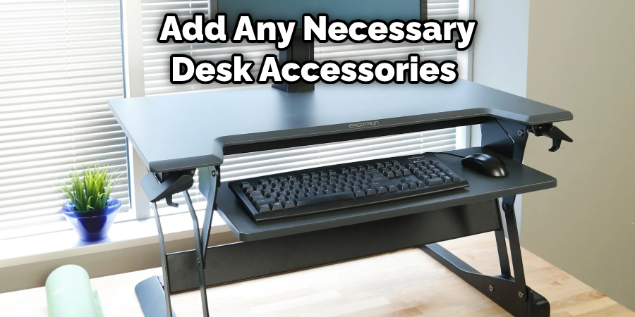 Add Any Necessary Desk Accessories
