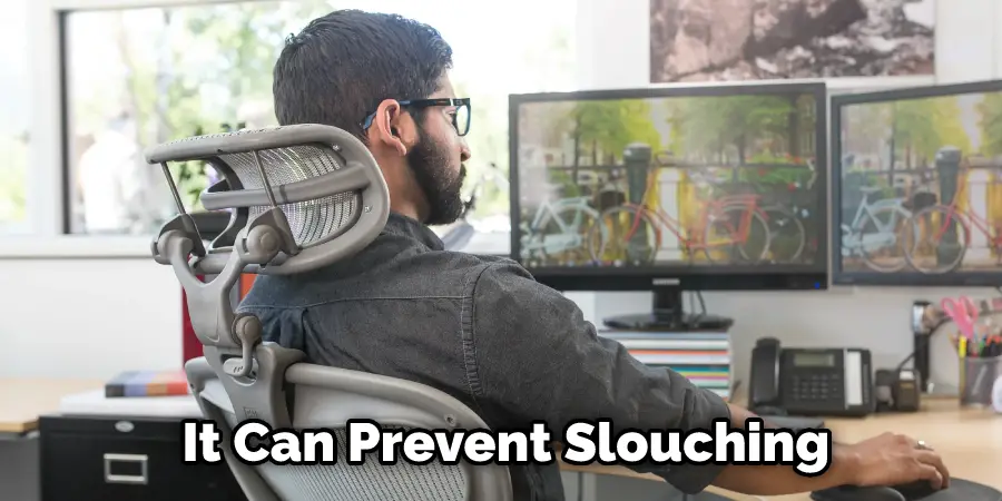 It Can Prevent Slouching