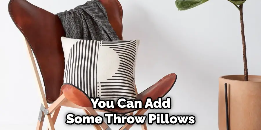 You Can Add Some Throw Pillows