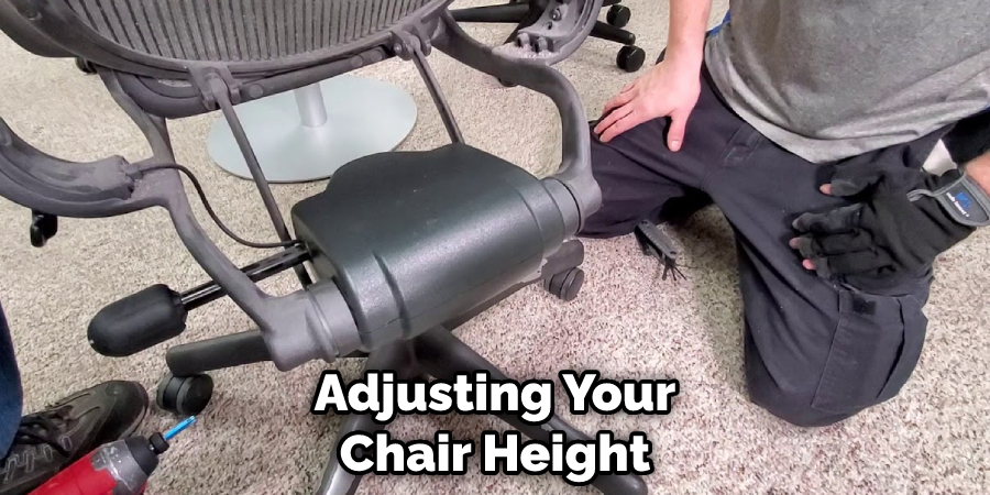 Adjusting Your Chair Height
