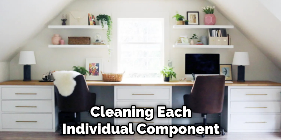 Cleaning Each Individual Component