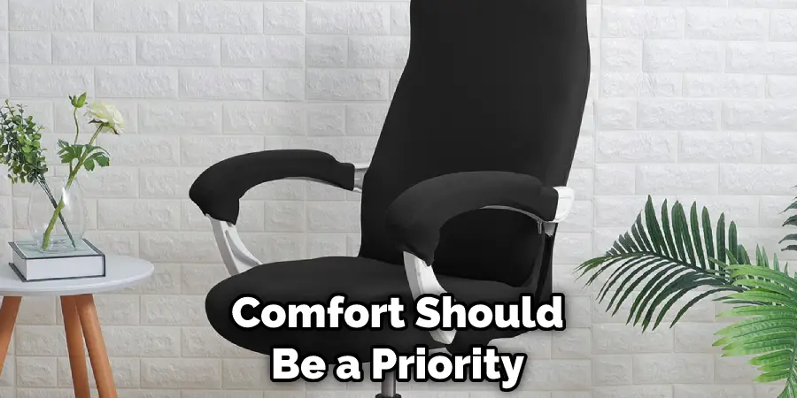 Comfort Should Be a Priority